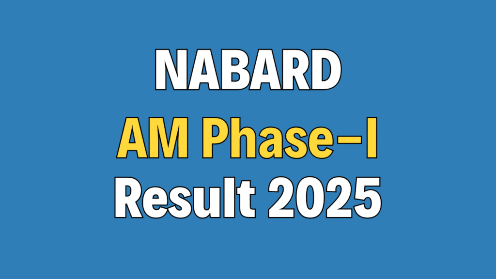 NABARD Assistant Manager Phase-I Result 2025