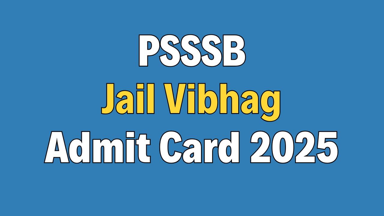 PSSSB Jail Vibhag Admit Card 2025