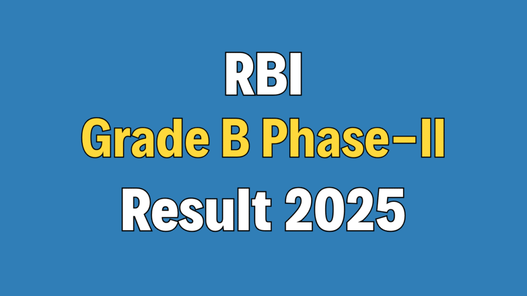 RBI Grade B Officer Phase-II Result 2025