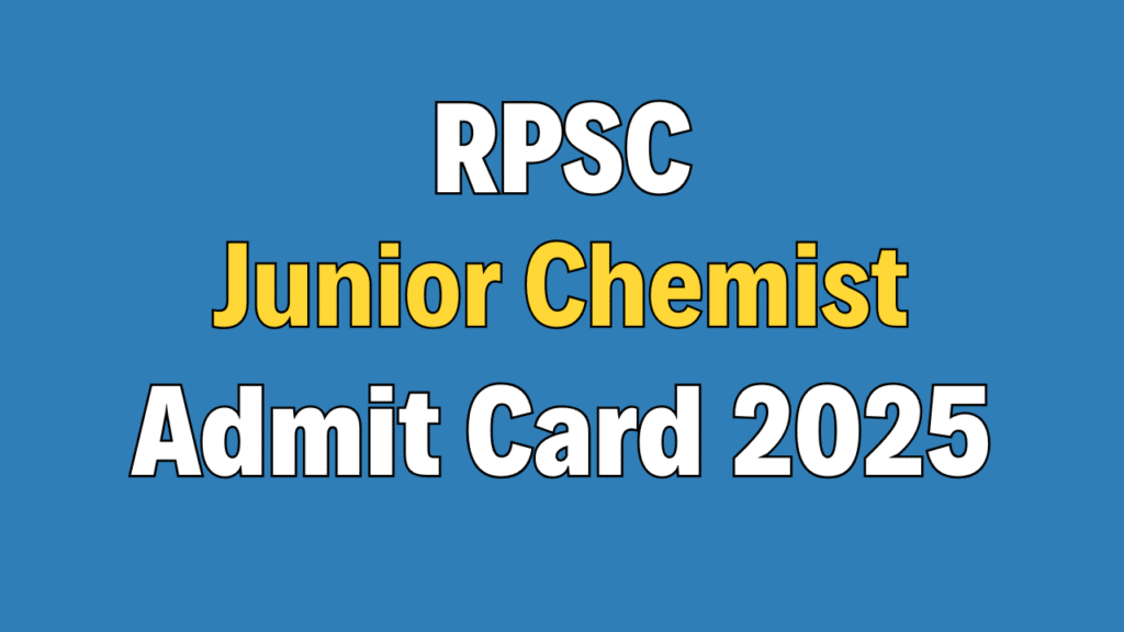 RPSC Junior Chemist Admit Card 2025