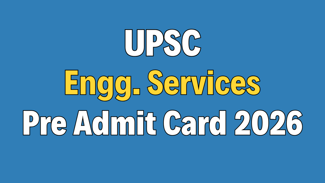 UPSC Engineering Services Pre Admit Card 2026
