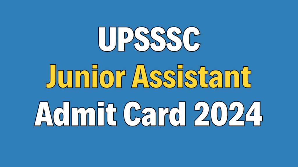 UPSSSC Junior Assistant Admit Card 2024