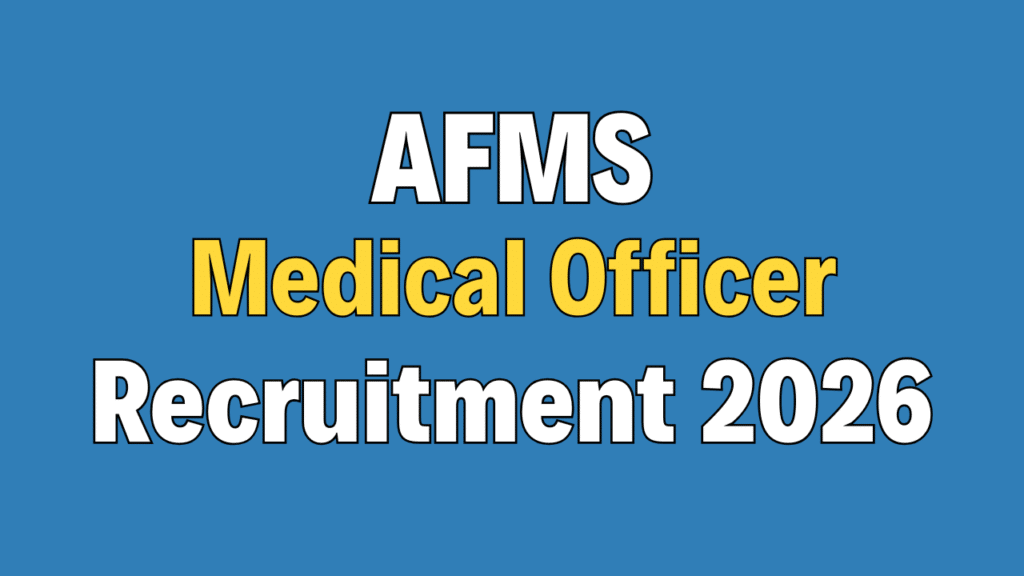 AFMS Medical Officer Recruitment 2026