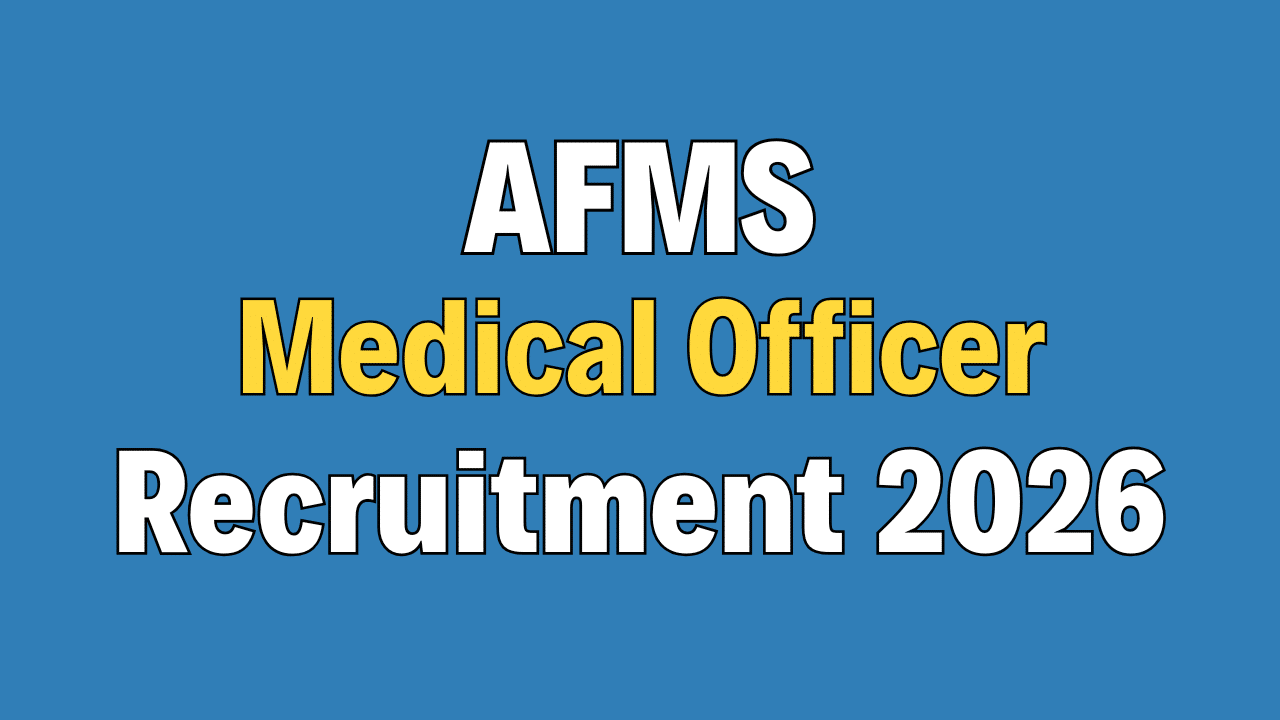 AFMS Medical Officer Recruitment 2026