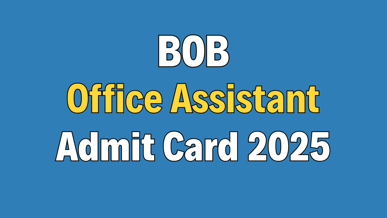 BOB Office Assistant Admit Card 2025