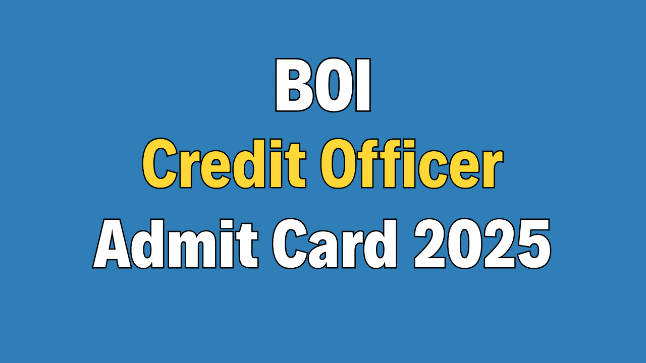 BOI Credit Officer Admit Card 2025