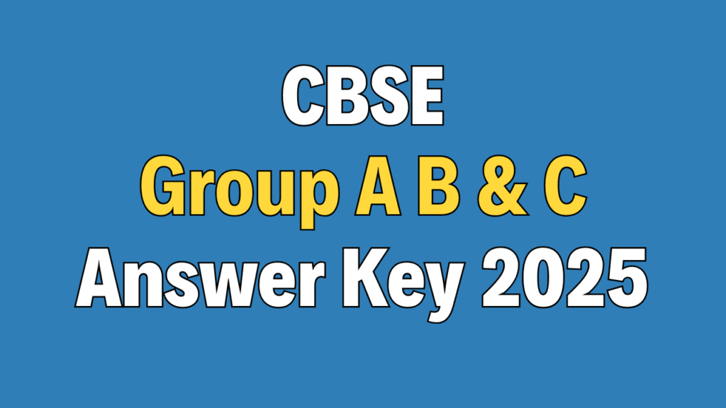 CBSE Group A B & C Answer Key 2025