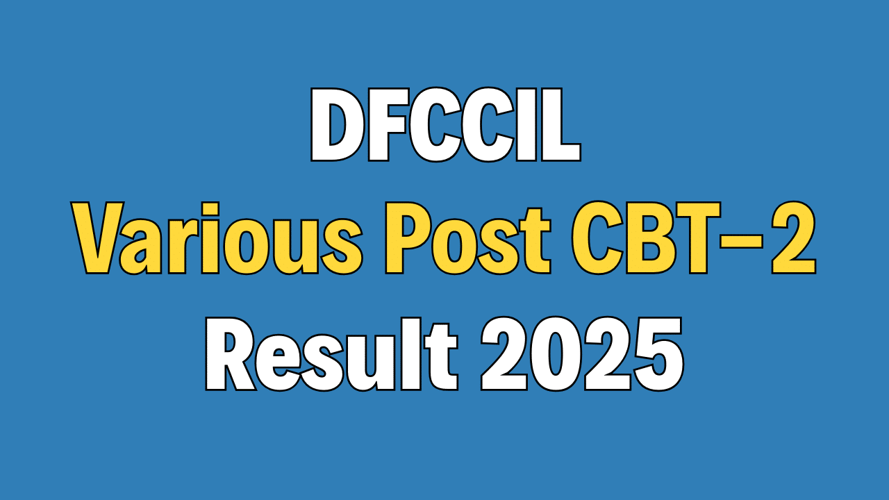 DFCCIL Various Posts CBT-II Result 2025