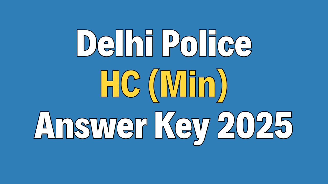 Delhi Police HC (Min) Answer Key 2025