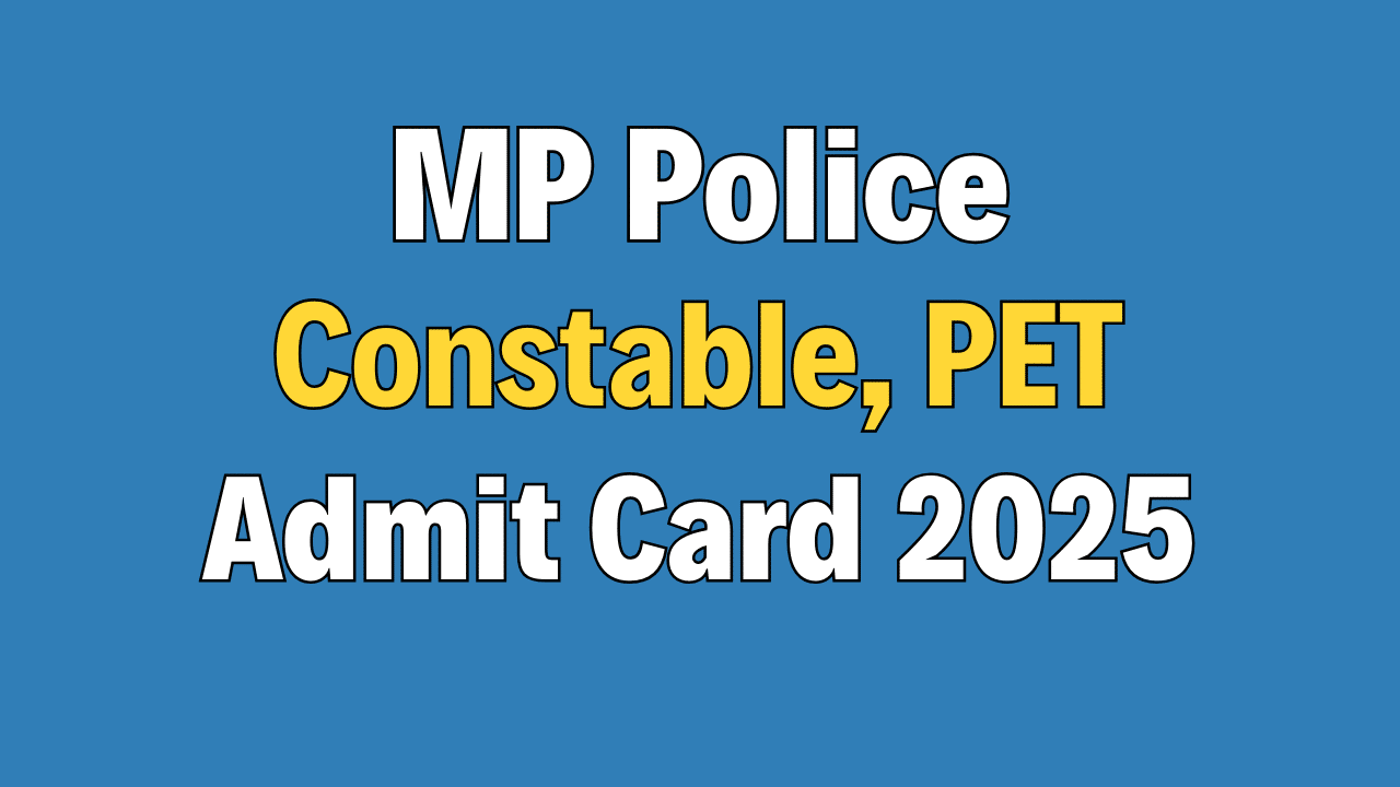 MP Police Constable PET Admit Card 2025
