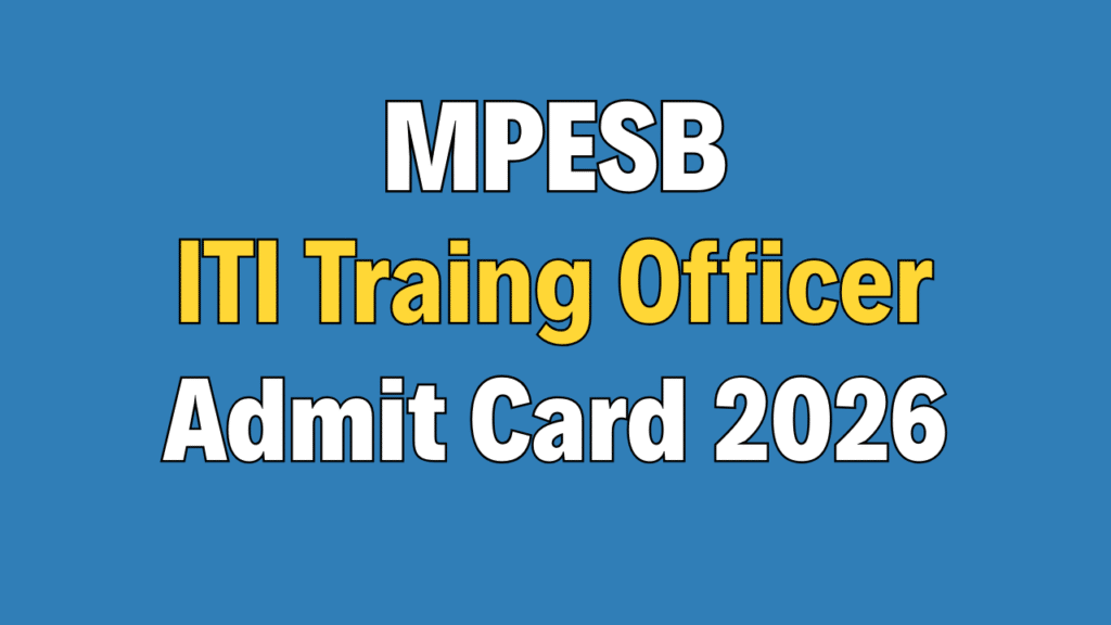 MPESB ITI Training Officer Admit Card 2026