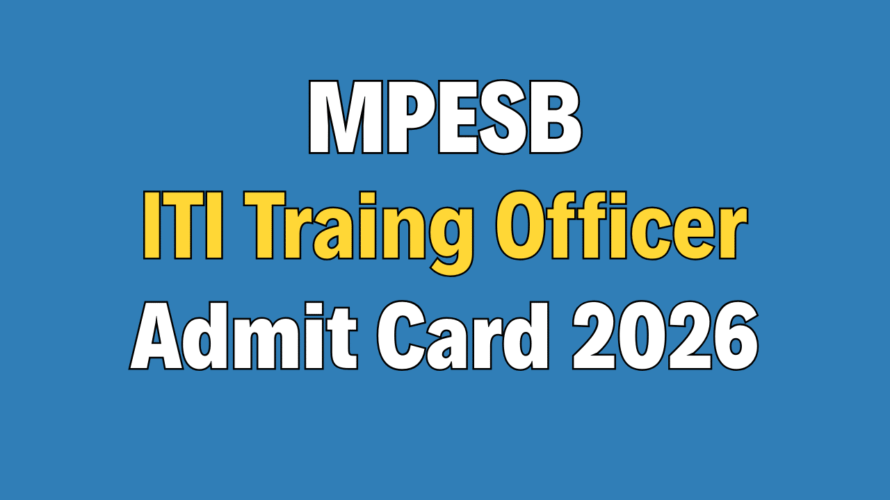 MPESB ITI Training Officer Admit Card 2026
