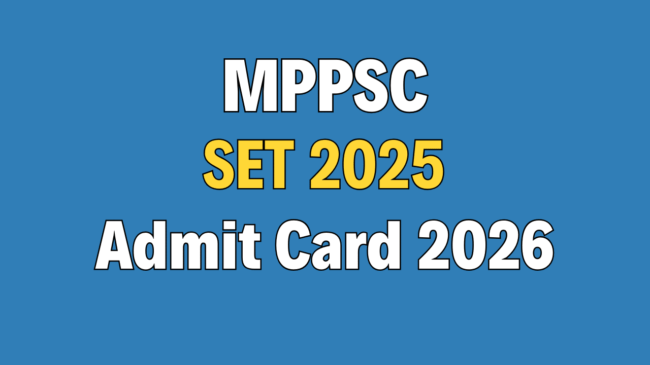 MPPSC SET 2025 Admit Card