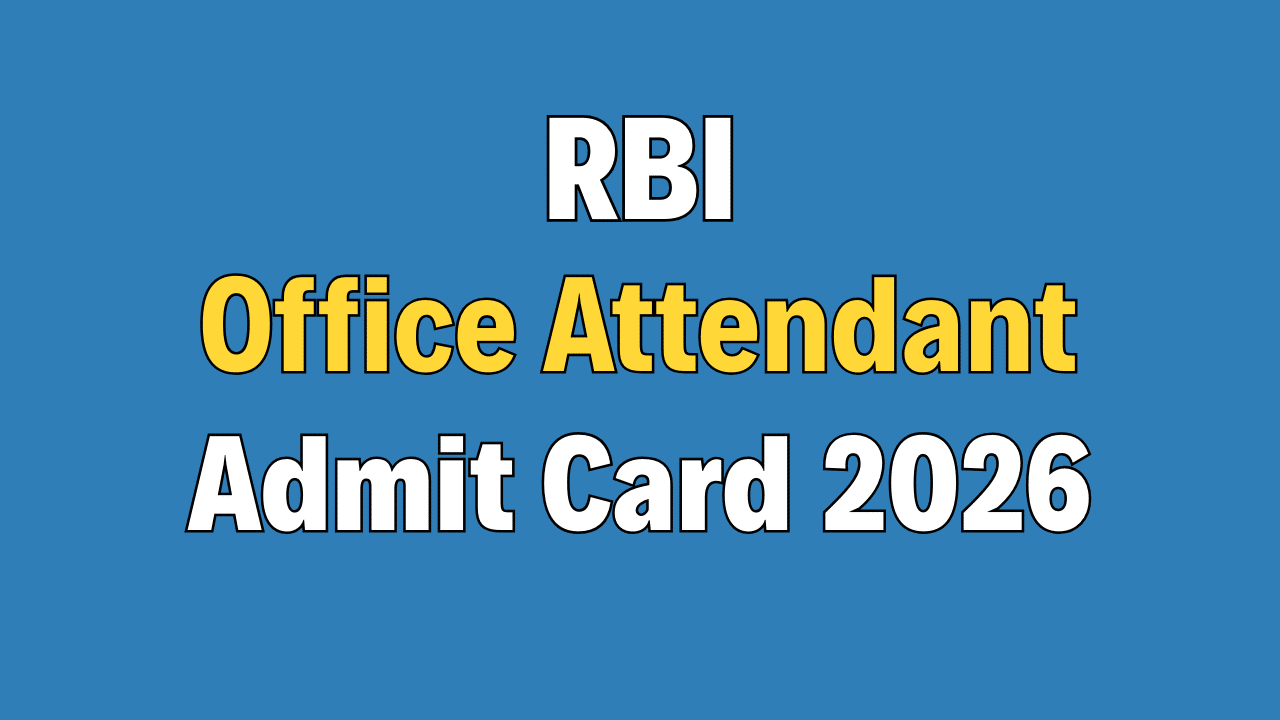 RBI Office Attendant Admit Card 2026