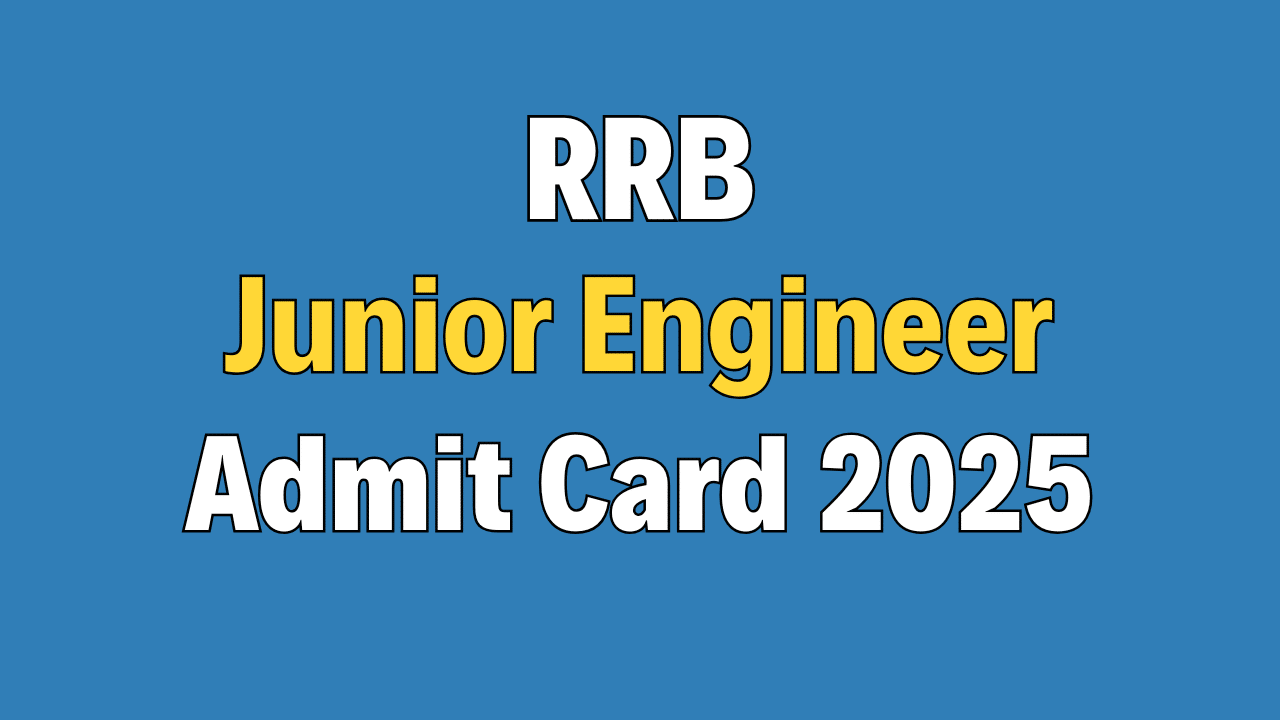 RRB Junior Engineer Admit Card 2025