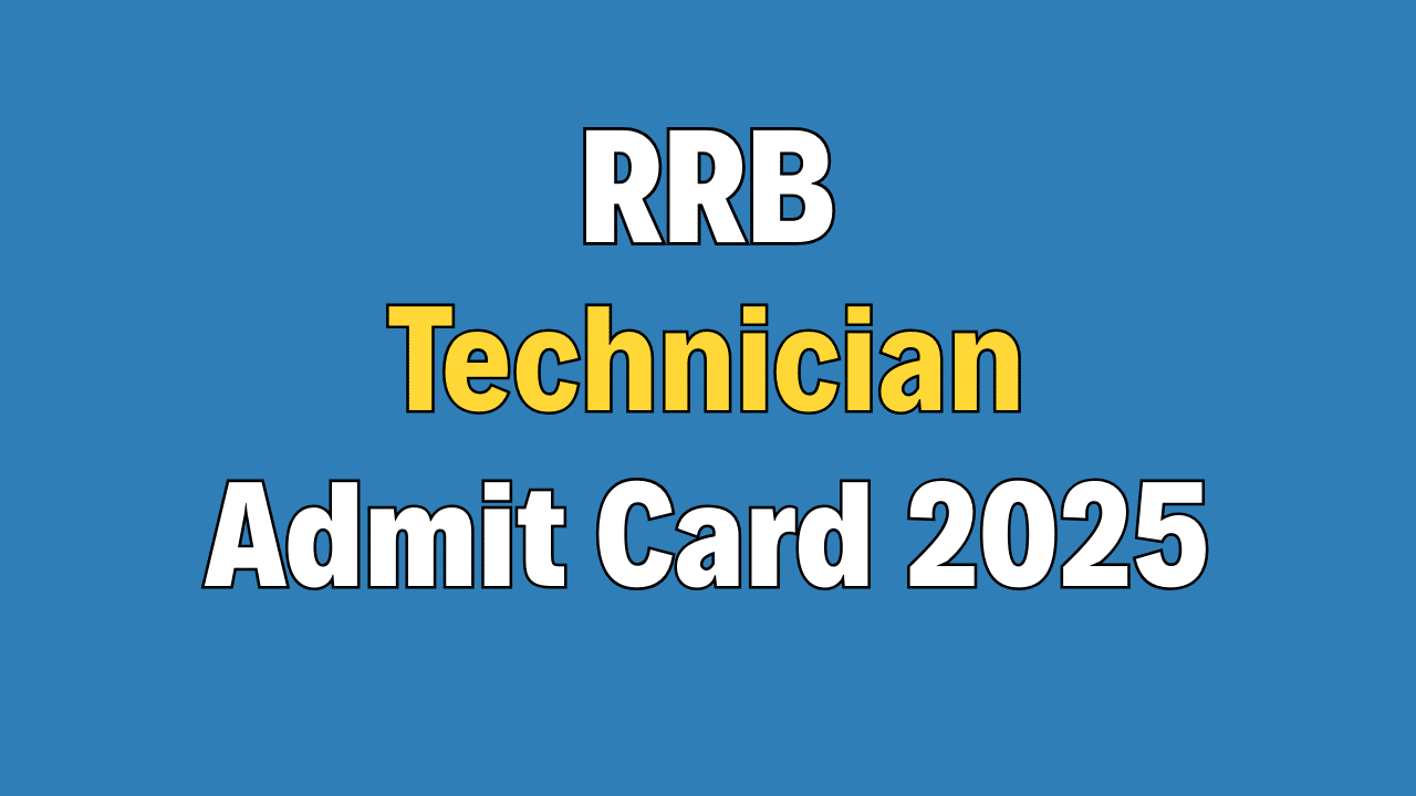 RRB Technician Admit Card 2025