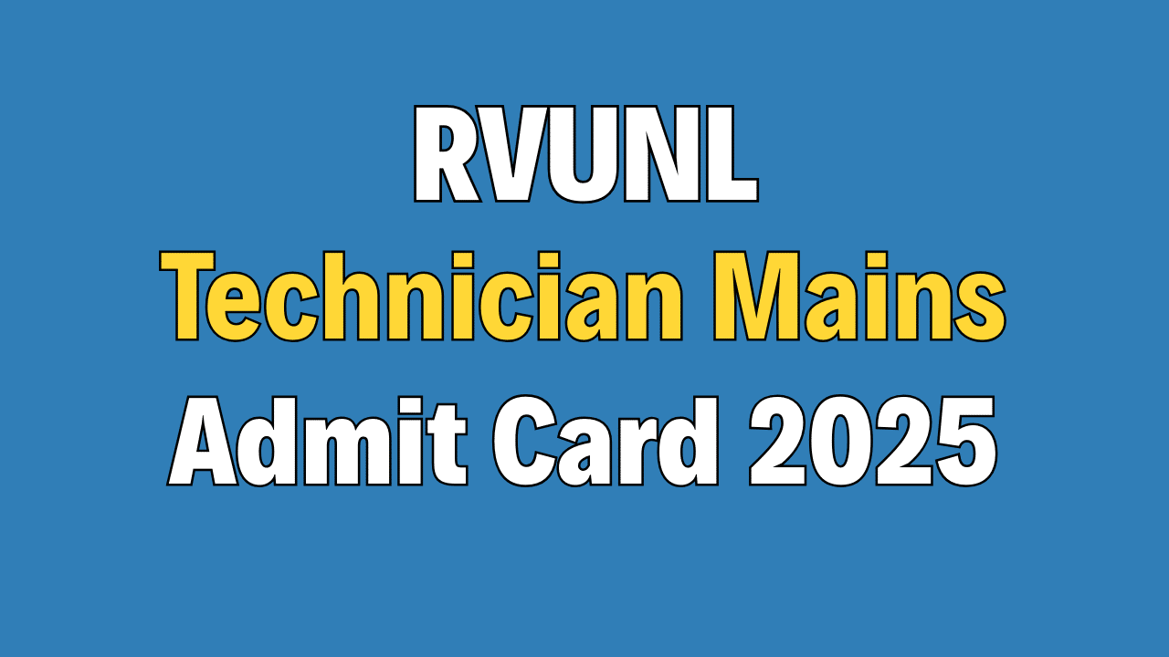 RVUNL Technician Mains Admit Card 2025