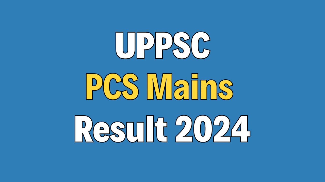 UPPSC PCS 2024 Mains Result