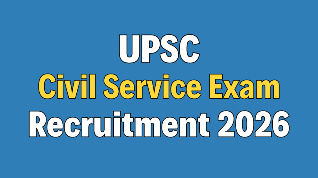 UPSC Civil Service Exam 2026