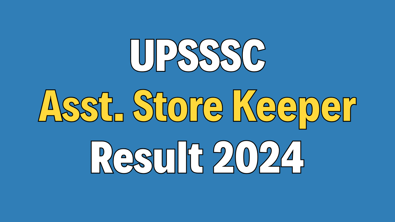UPSSSC Assistant Store Keeper Skill Test Result 2024