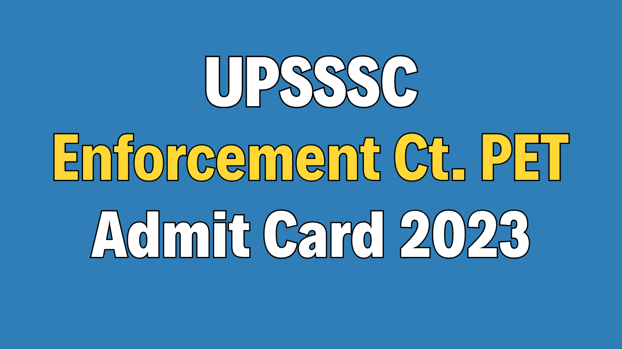 UPSSSC Enforcement Constable PET Admit Card 2023