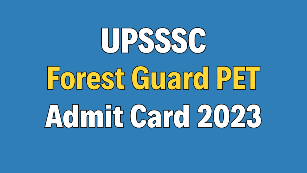 UPSSSC Forest Guard PET Admit Card 2023