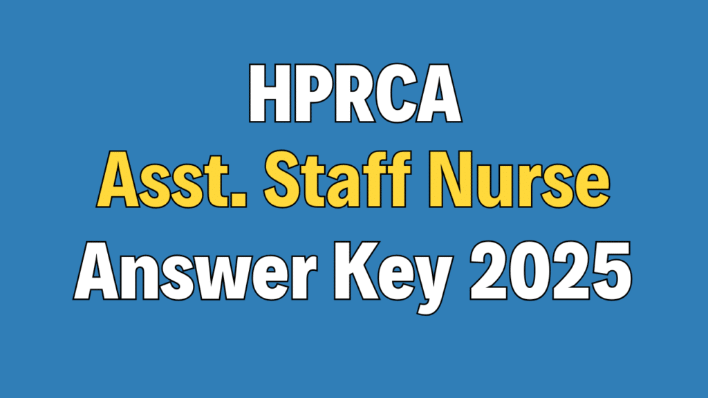 HPRCA Assistant Staff Nurse Answer Key 2026