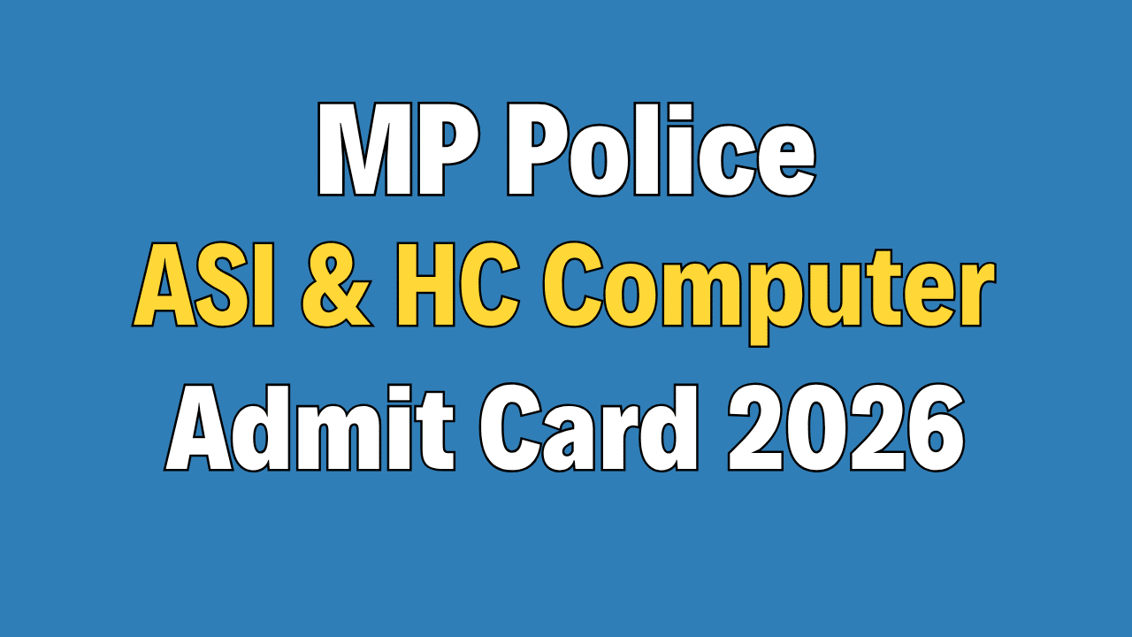 MP Police ASI and HC (Computer) Admit Card 2026
