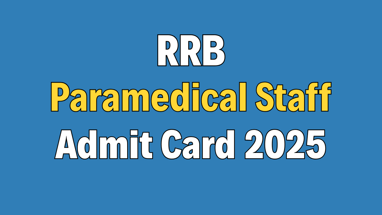 RRB Paramedical Staff Admit Card 2025