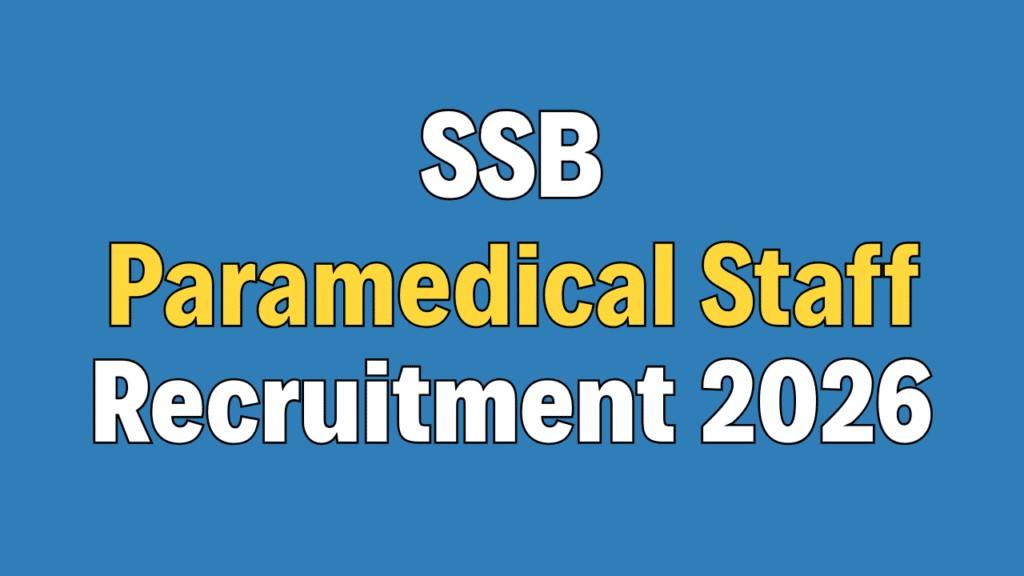 SSB Paramedical Staff Recruitment 2026