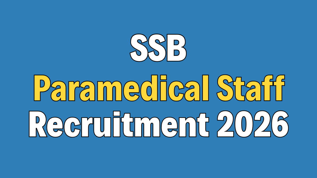 SSB Paramedical Staff Recruitment 2026