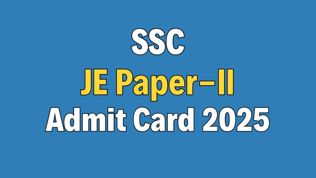 SSC JE Paper-II Admit Card 2025