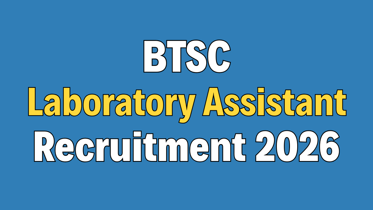 BTSC Laboratory Assistant Recruitment 2026