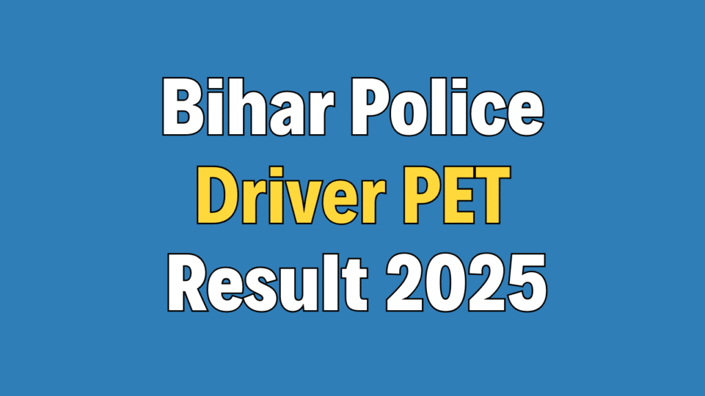 Bihar Police Constable Driver PET Result 2025