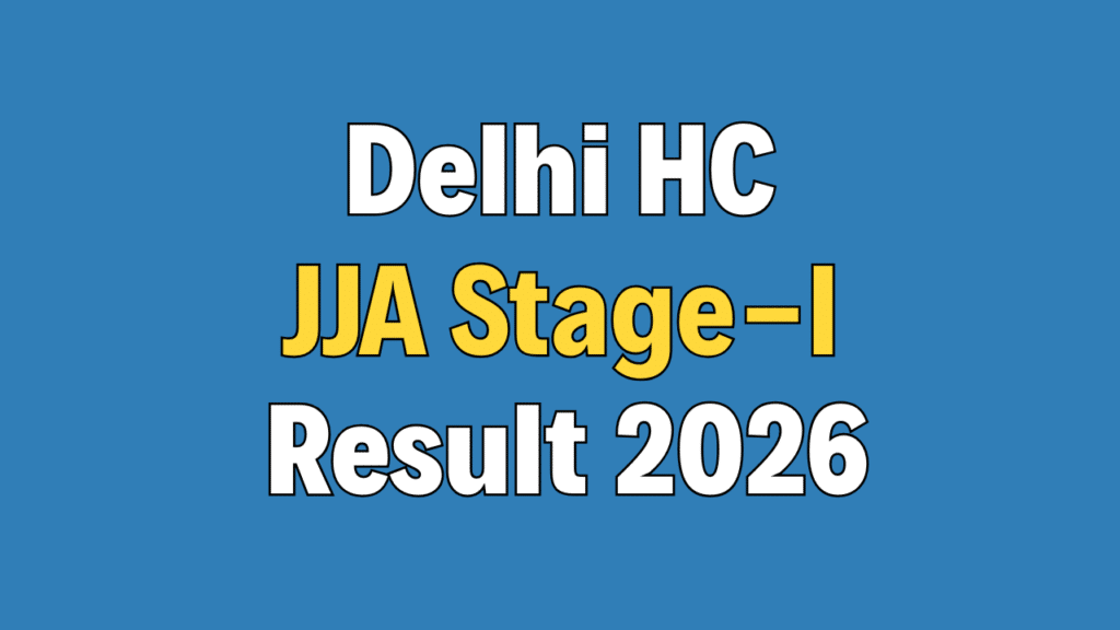 Delhi High Court JJA Stage-I Result 2026