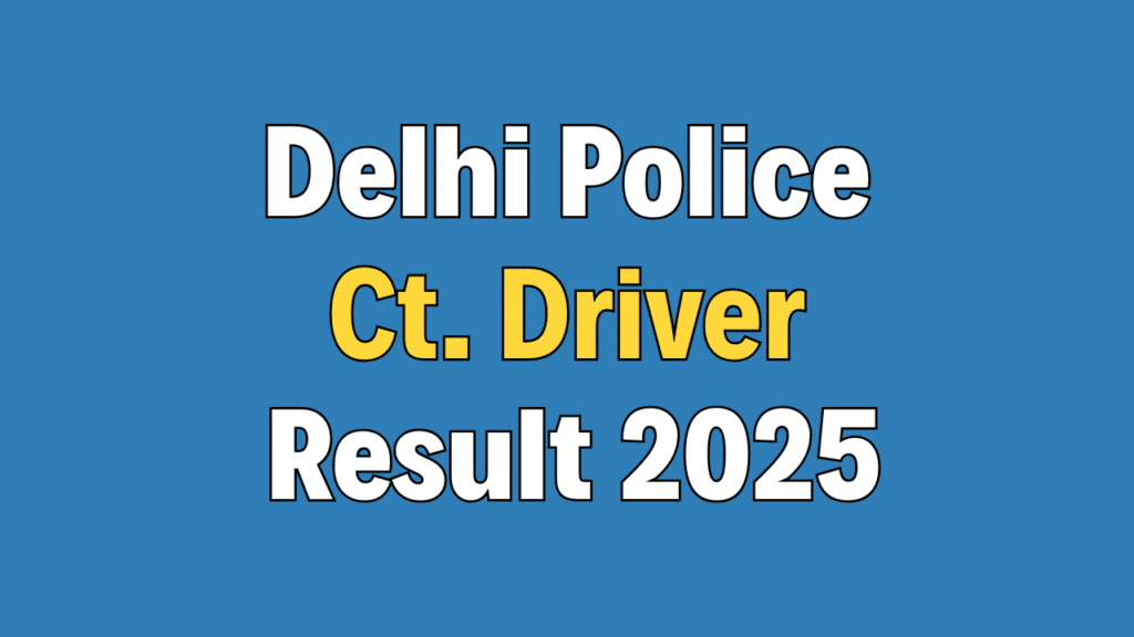Delhi Police Constable Driver Result 2025
