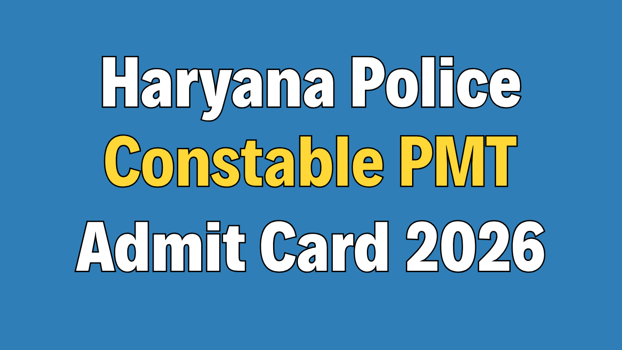 Haryana Police Constable PMT Admit Card 2026