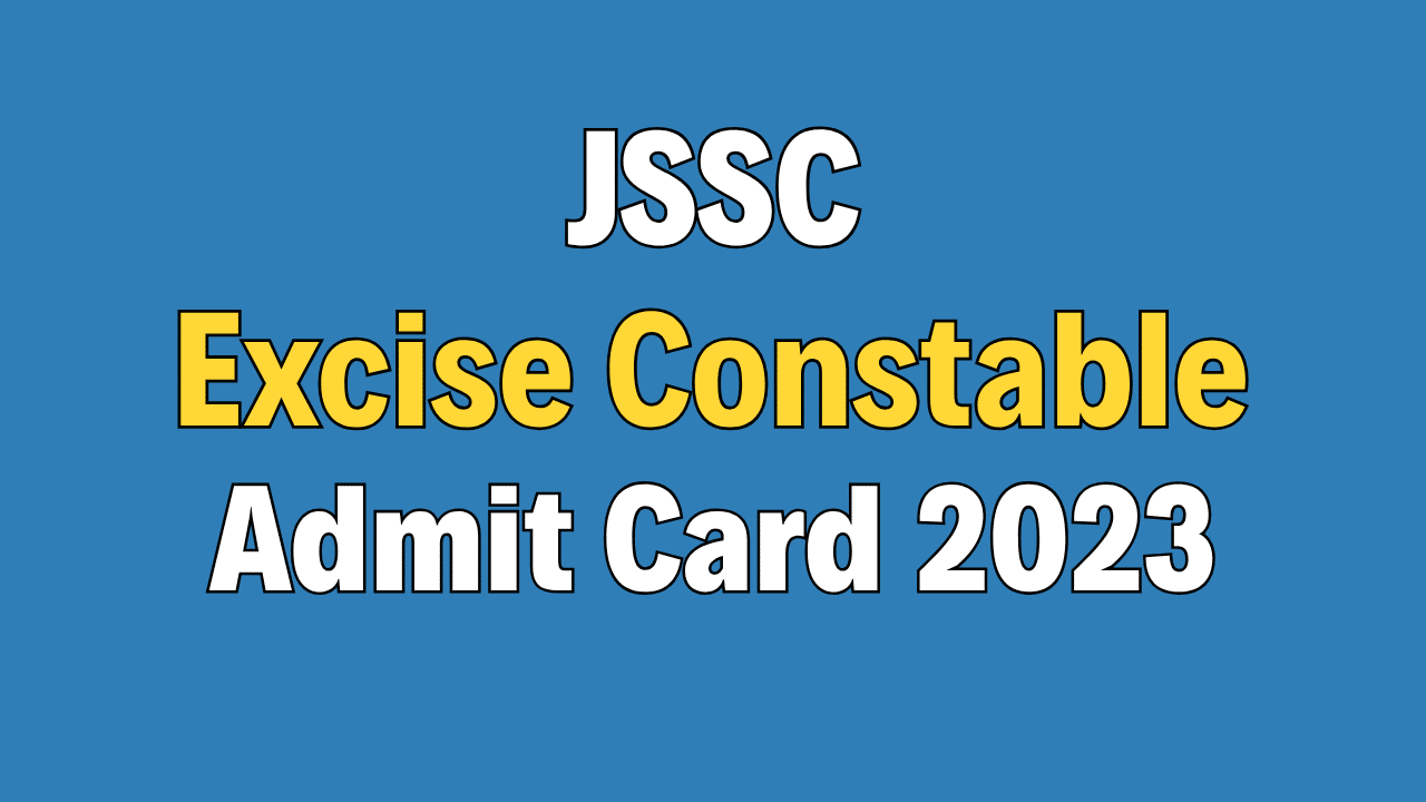 JSSC Excise Constable Admit Card 2023