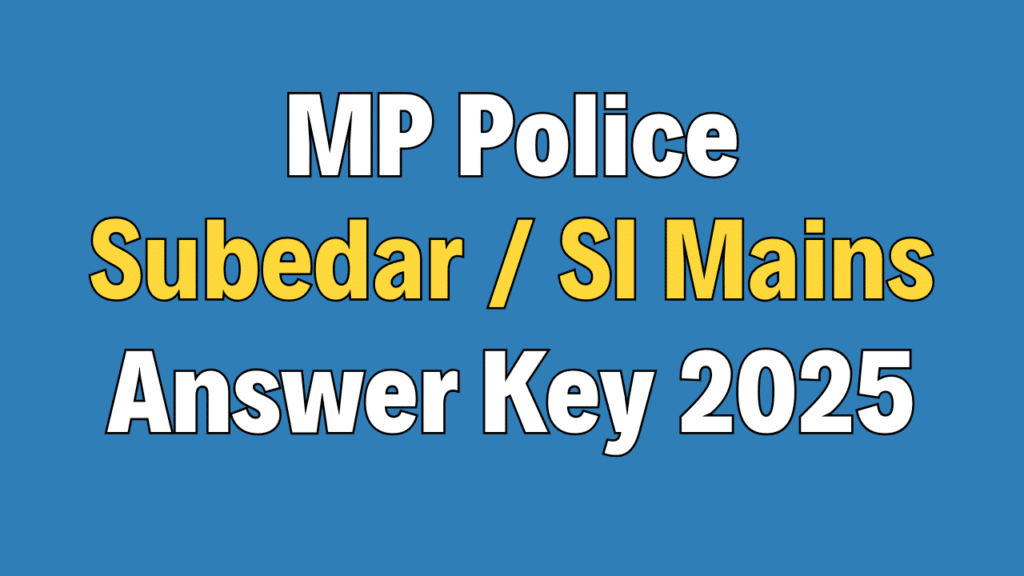 MP Police Subedar / SI Mains Answer Key 2025