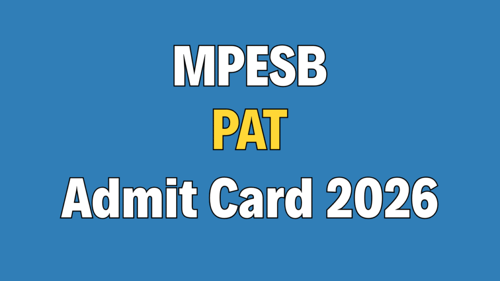 MPESB Pre-Agriculture Test (PAT) Admit Card 2026
