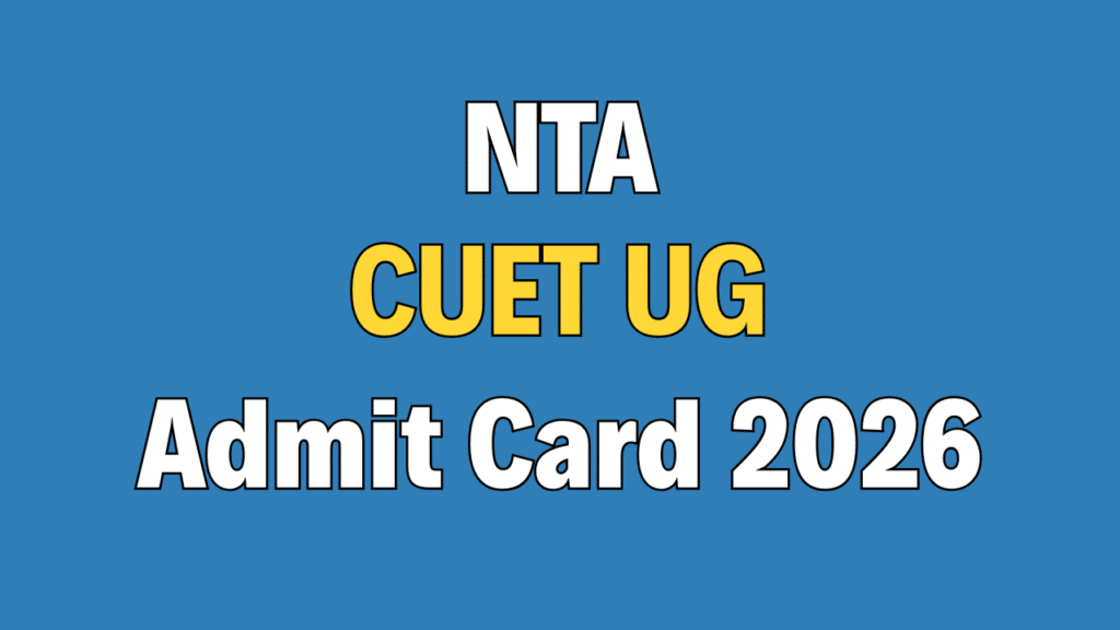 NTA CUET UG 2026 Admit Card