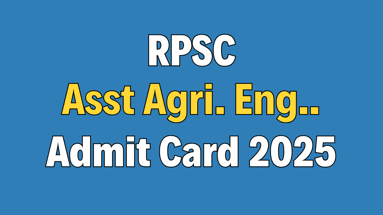 RPSC Assistant Agriculture Engineer Admit Card 2025