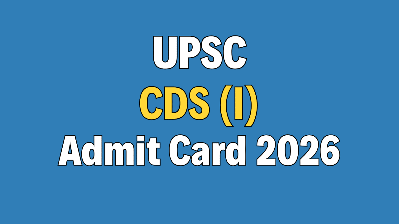 UPSC CDS (I) Admit Card 2026