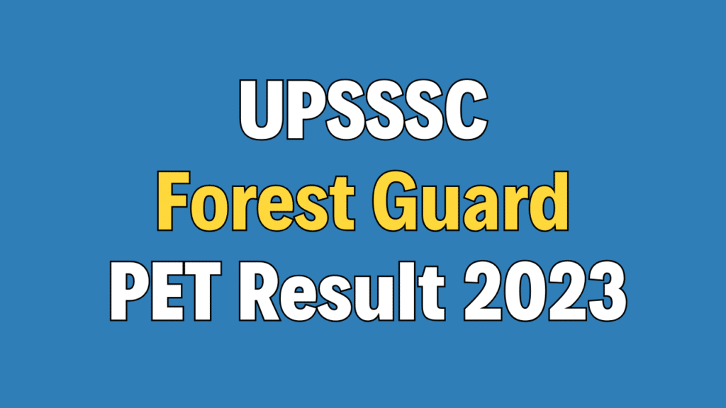 UPSSSC Forest Guard PET Result 2023