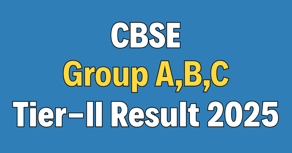 CBSE Group A B & C Tier-II Result 2025