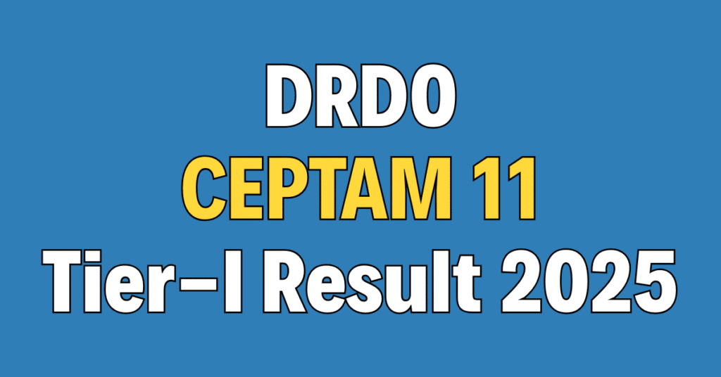 DRDO CEPTAM 11 Tier-I Result 2025
