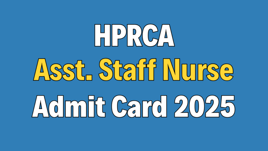 HPCRA Assistant Staff Nurse Admit Card 2025