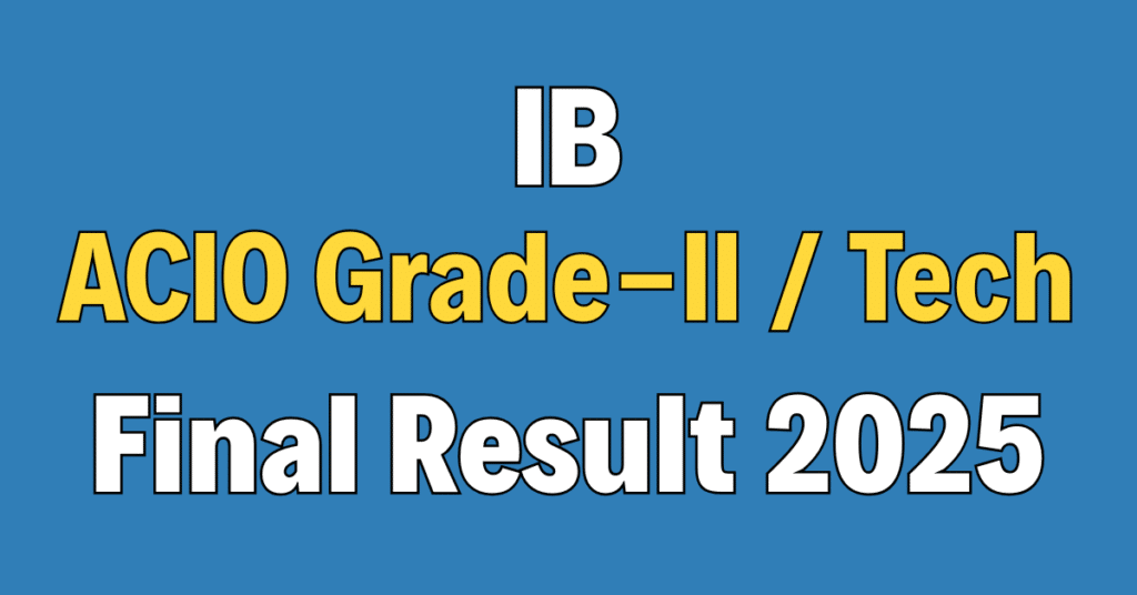 IB ACIO Grade-II / Technical Recruitment 2025