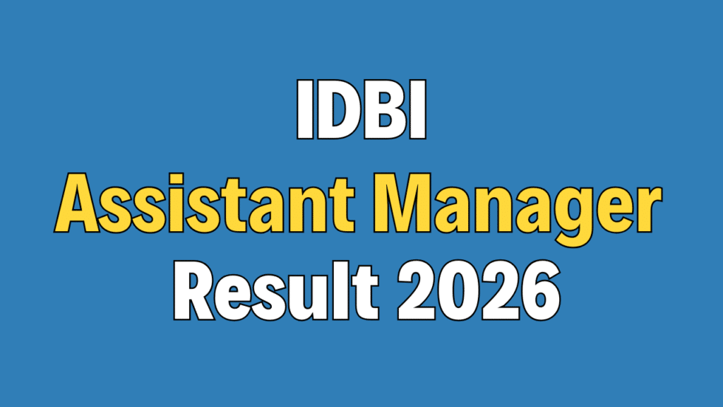 IDBI Assistant Manager Result 2026