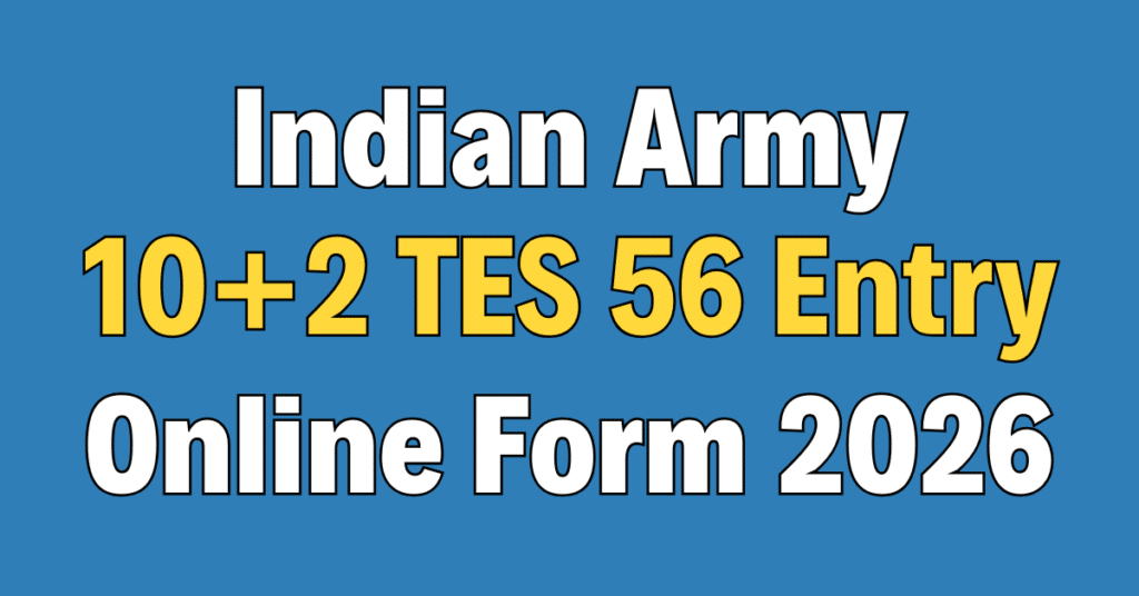 Indian Army 10+2 TES 56th Entry Online Form